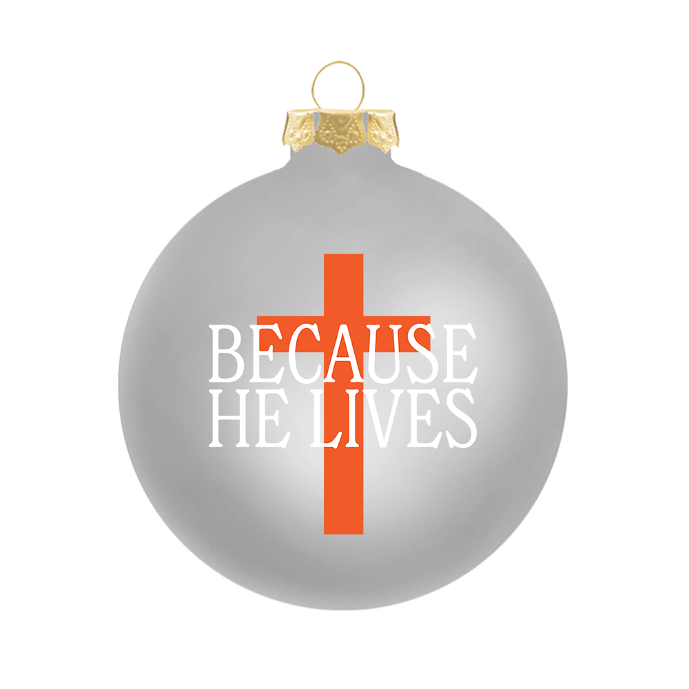 Because He Lives Silver Ornament