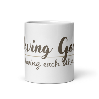 Loving God Loving Each Other White Mug